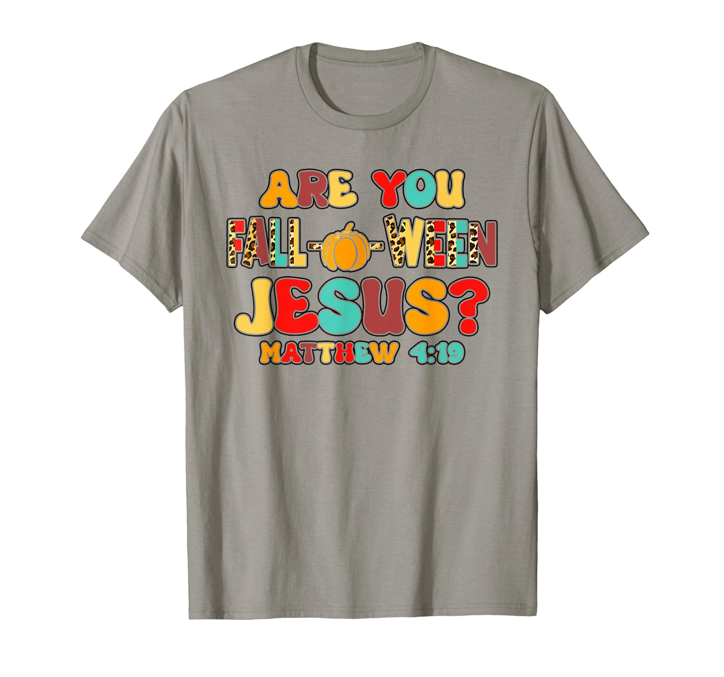 are You Falloween Jesus Pumpkin Verse T-Shirt