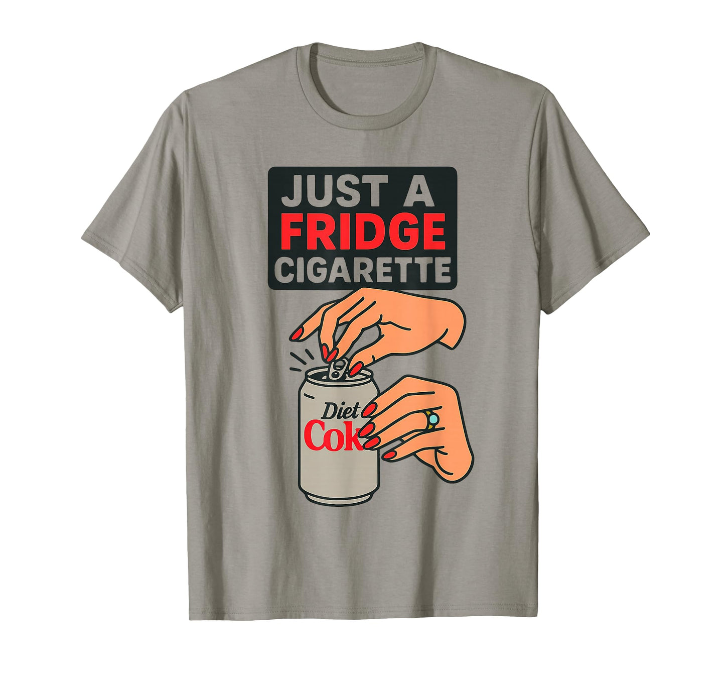 Just A Fridge Cigarette Funny Hand Design Cool Costume T-Shirt