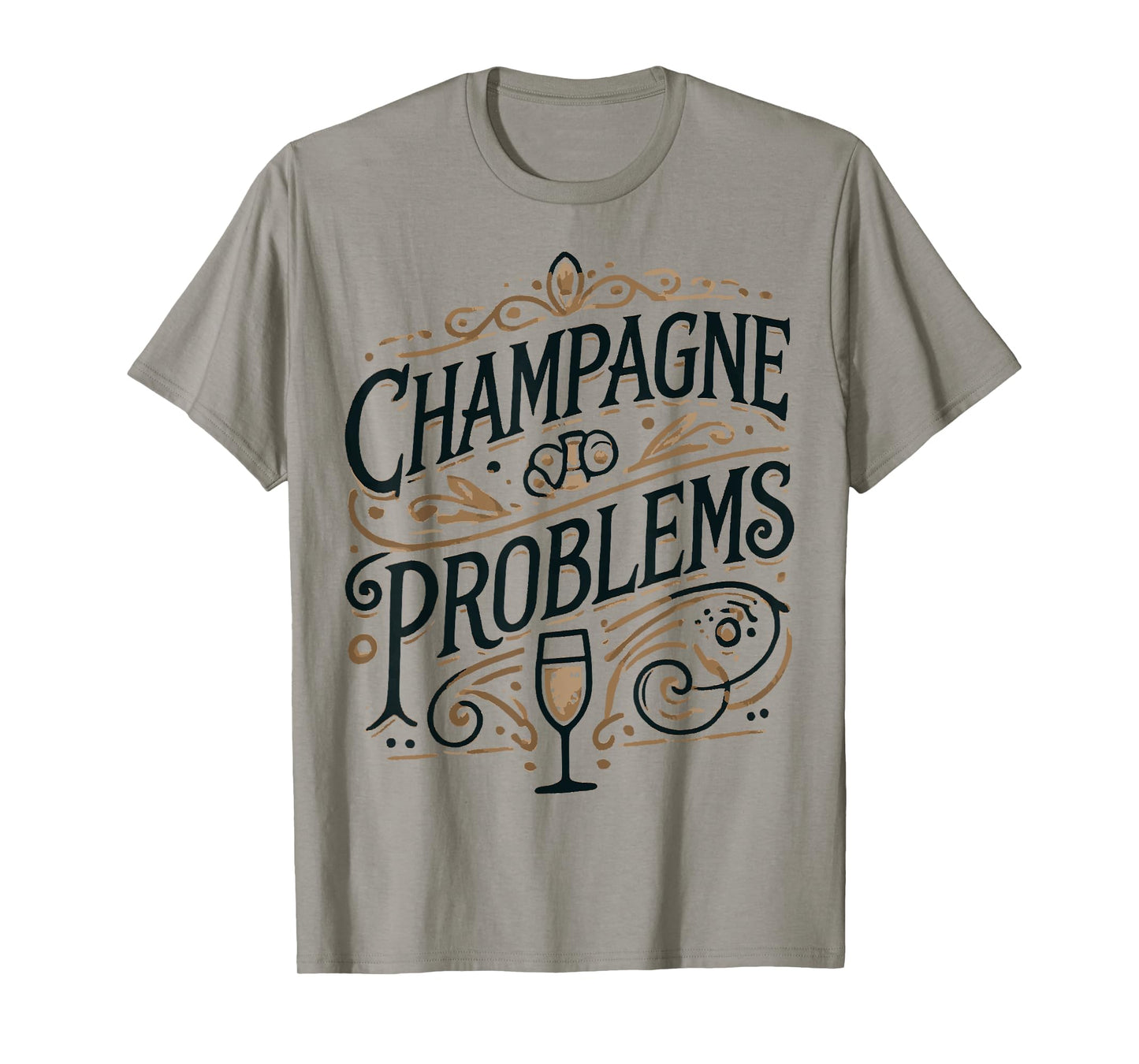 Champagne Problems French Drink Sparking Wine Champagne T-Shirt