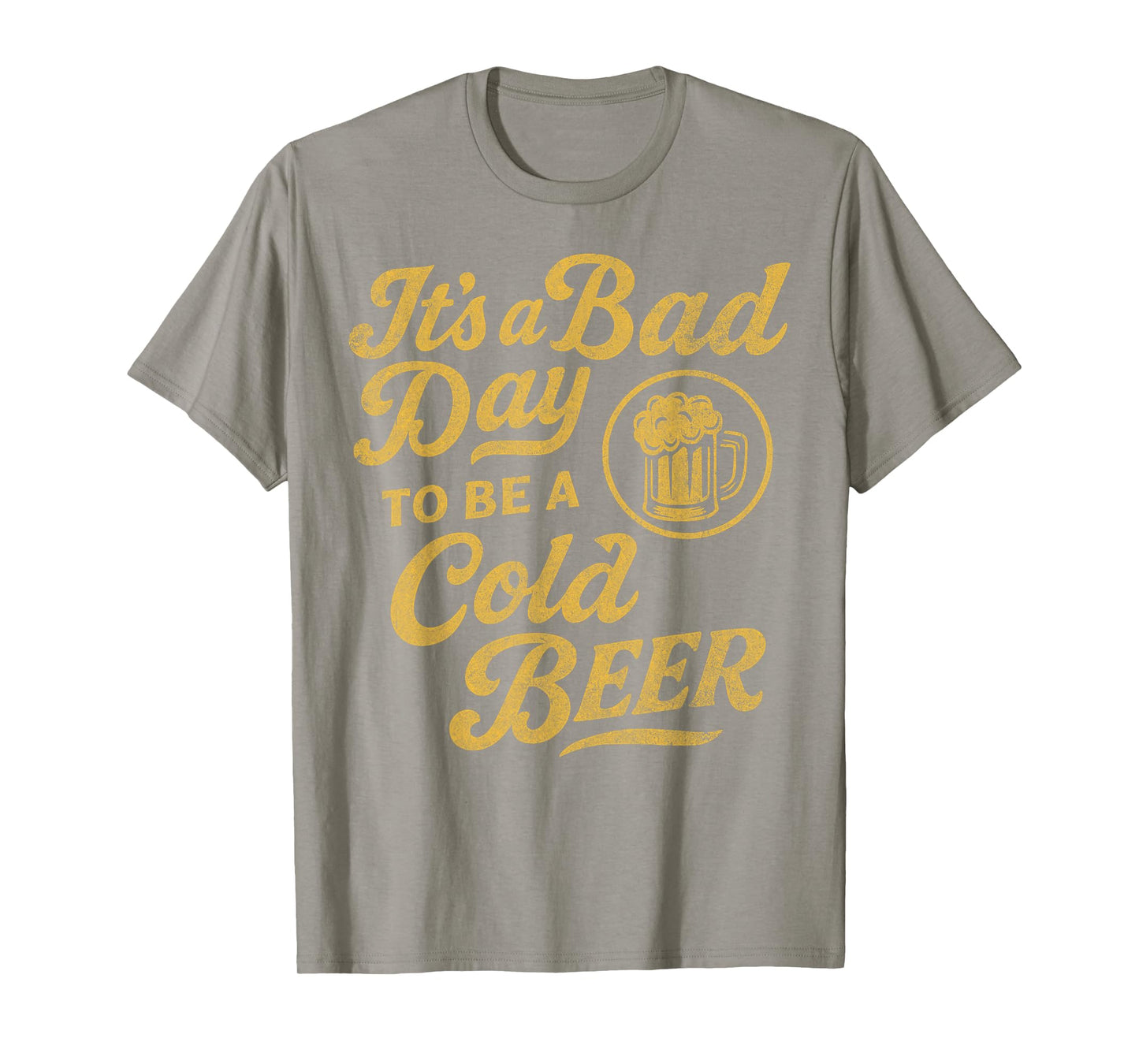 Funny Vintage Distressed It's a Bad Day to Be a Cold Beer T-Shirt