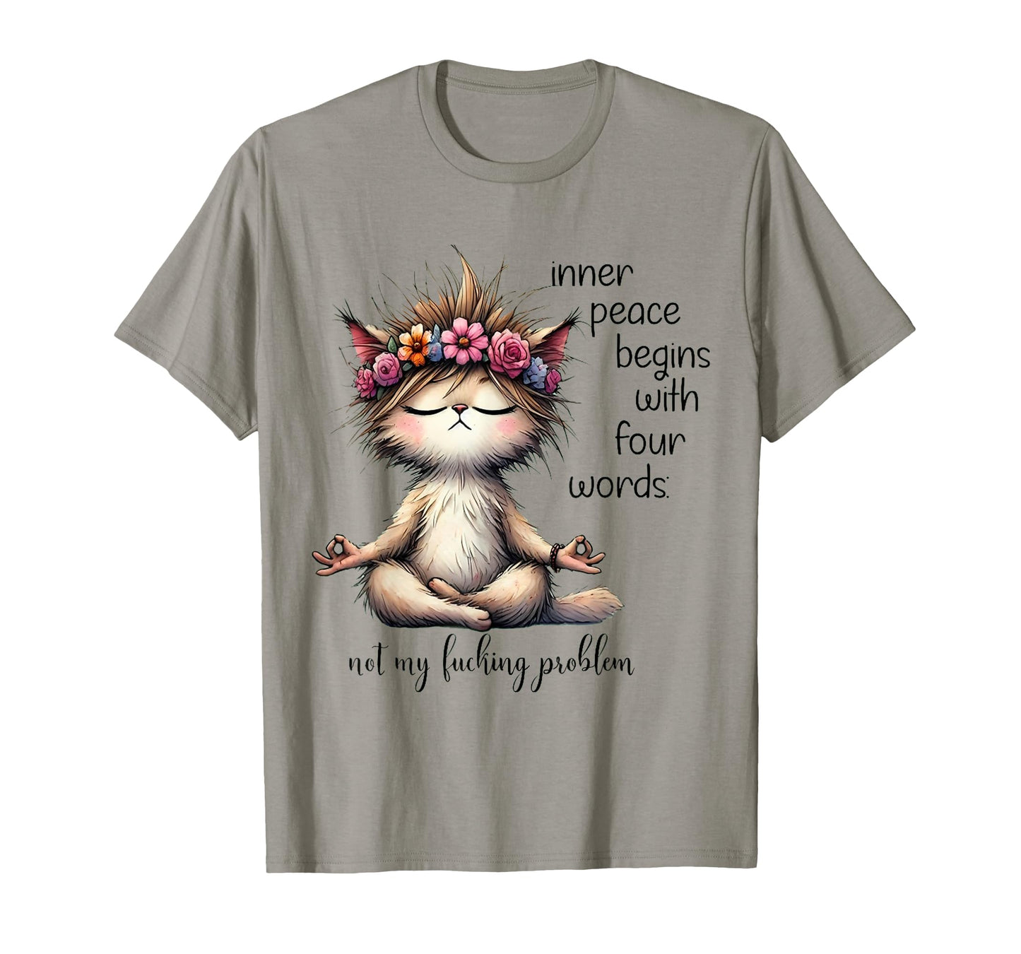 Inner Peace Begins With Four Words Not My Lucking Problem T-Shirt