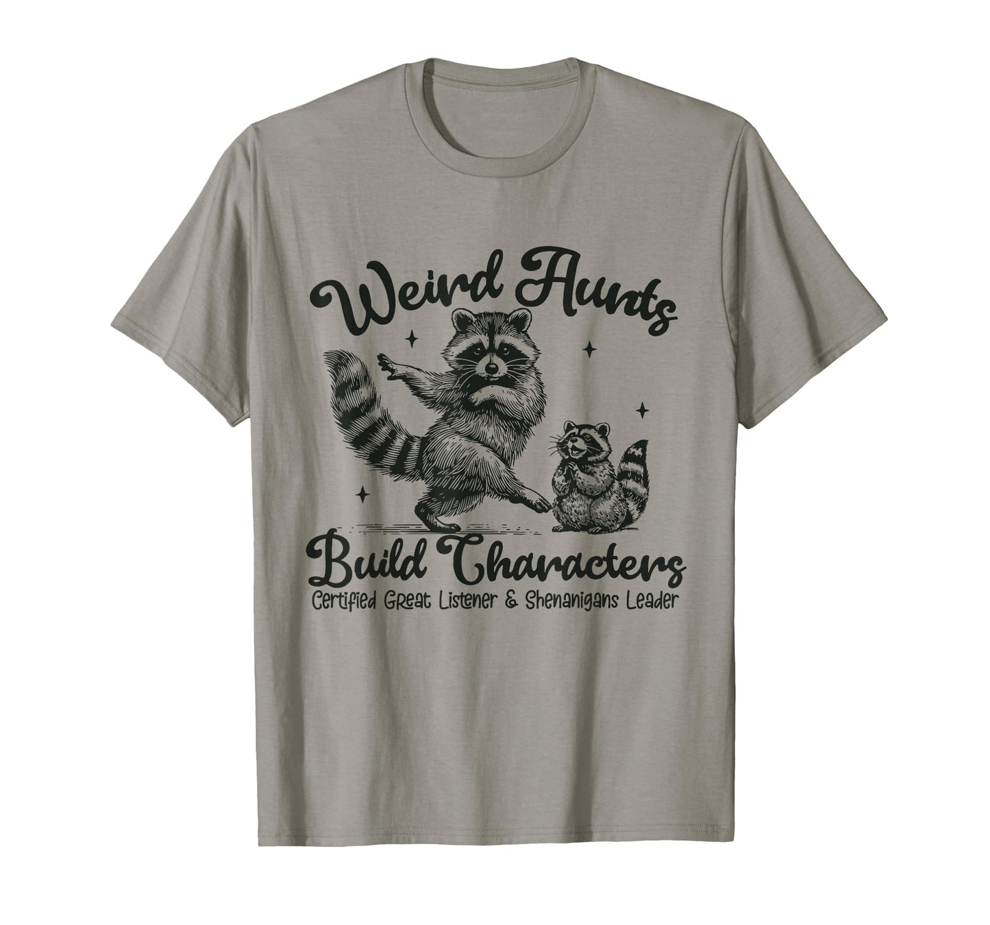 Weird Aunts Build Character T-Shirt