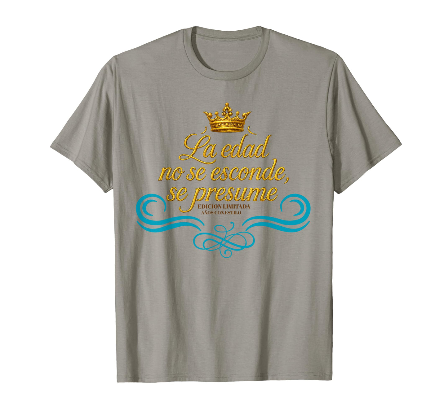 Age is Not Hidden It’s Flaunted Birthday Royal for Women T-Shirt