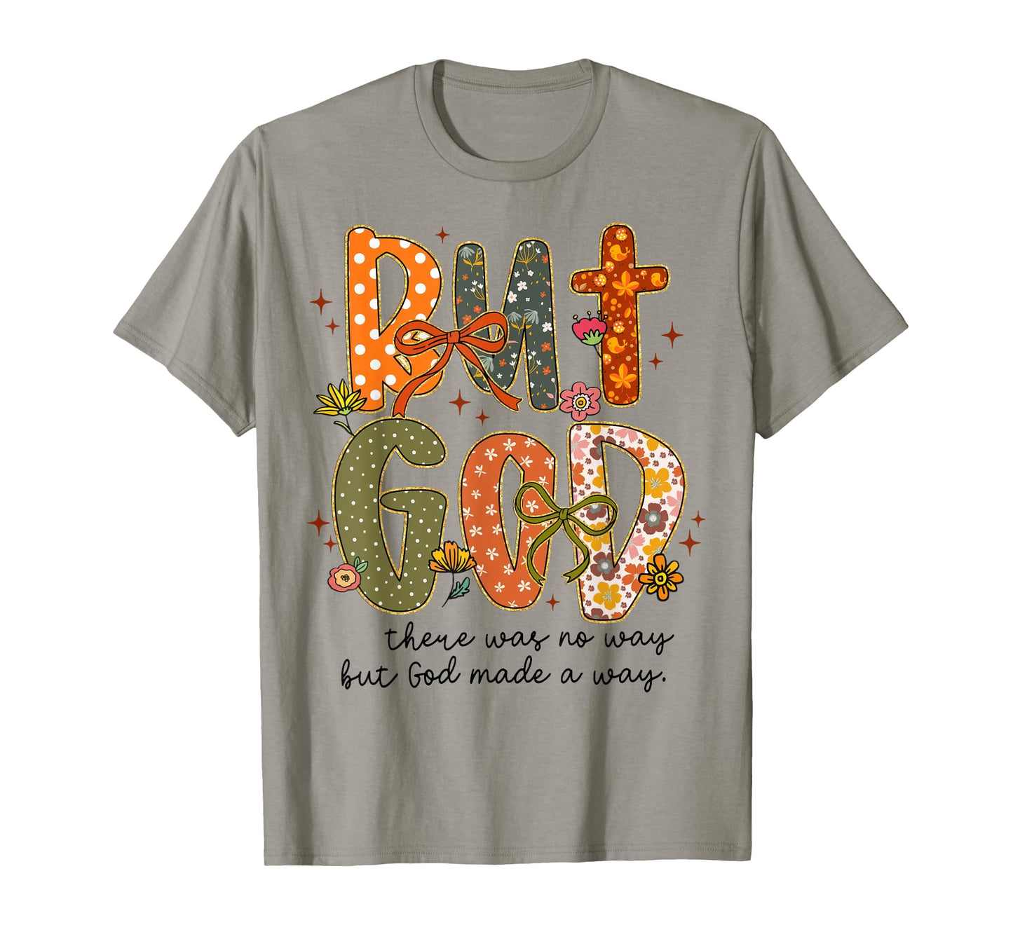 But God There was No Way But God Made A Way Christian Fall T-Shirt