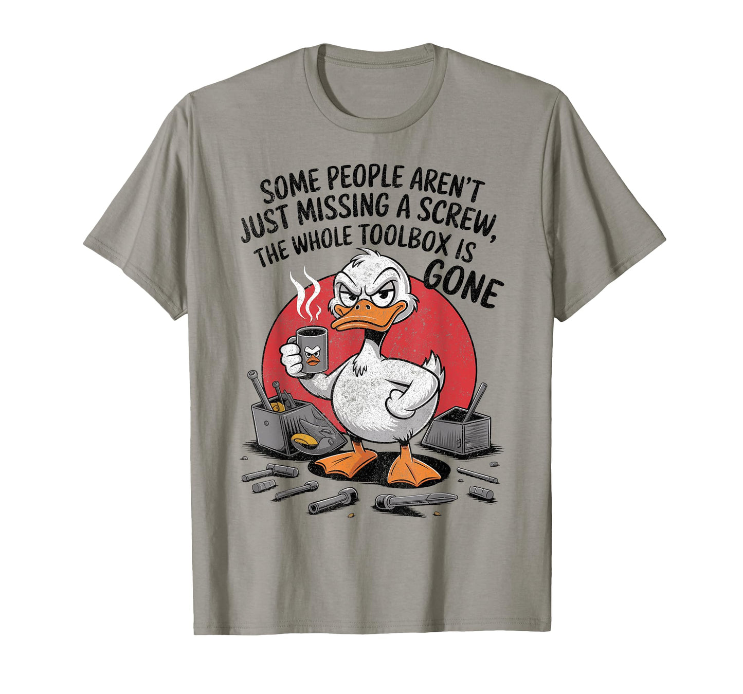 Some People Aren't Just Missing a Screw Funny Saying T-Shirt