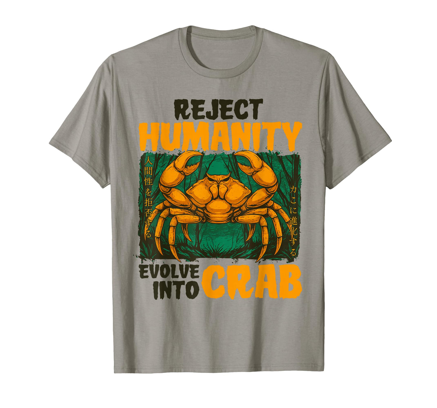 Reject Humanity Evolve Into Crab Funny Japanese Meme T-Shirt