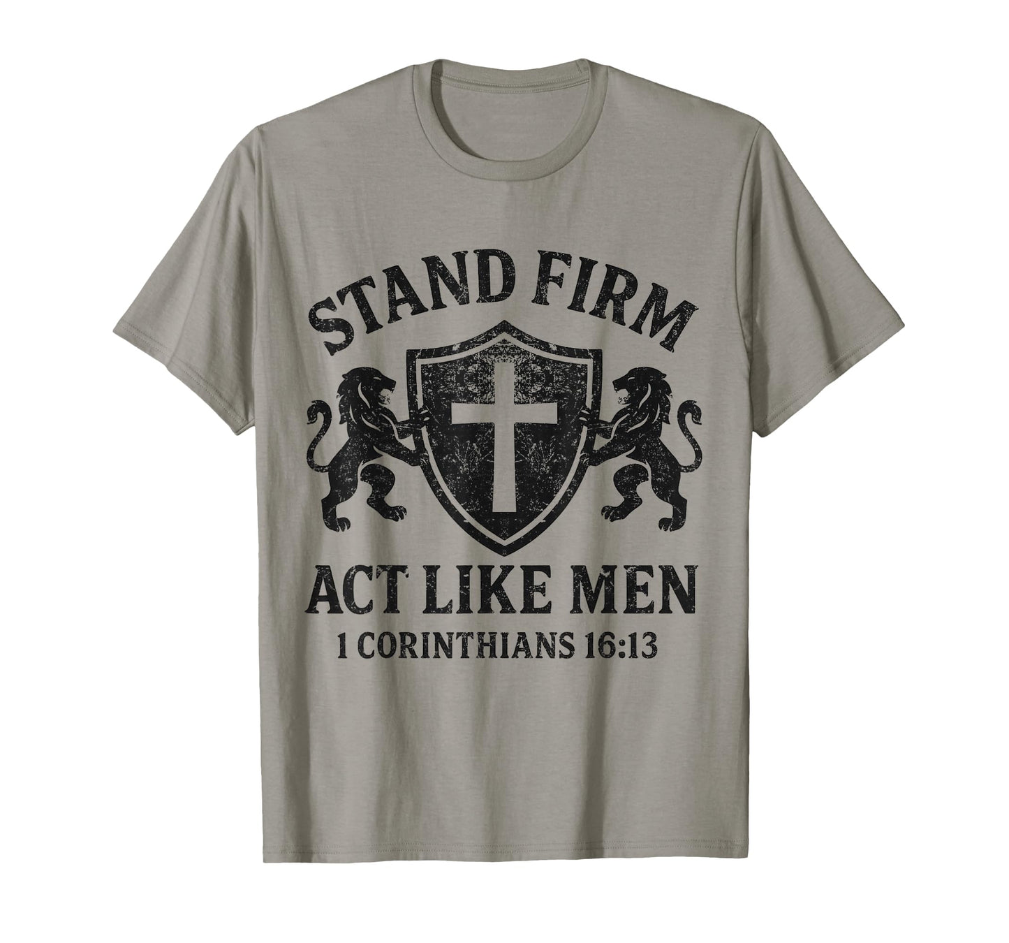 Stand Firm and Act Like Men Lion Shield Family Crest T-Shirt