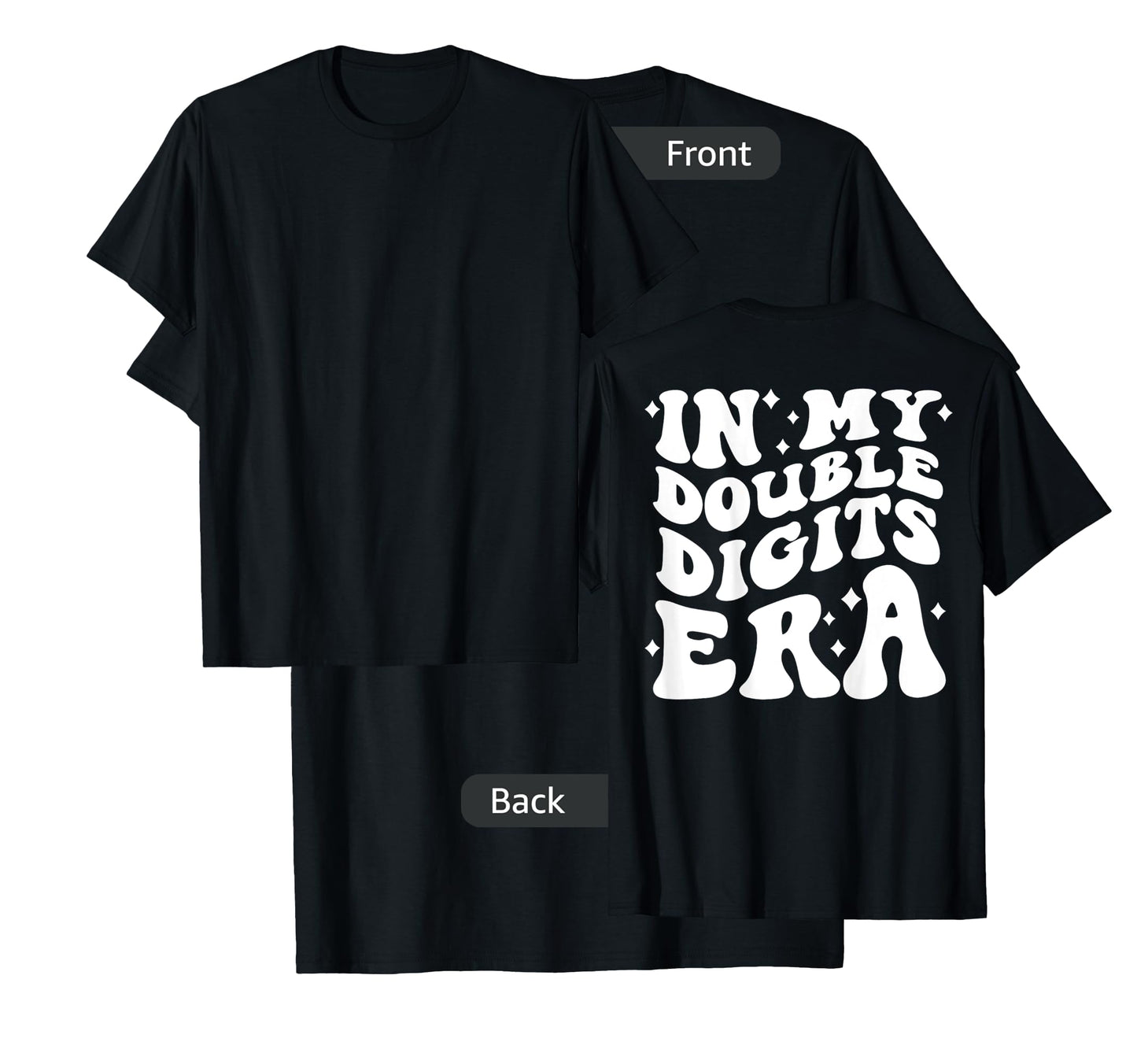In My Double Digits Era (on back) T-Shirt