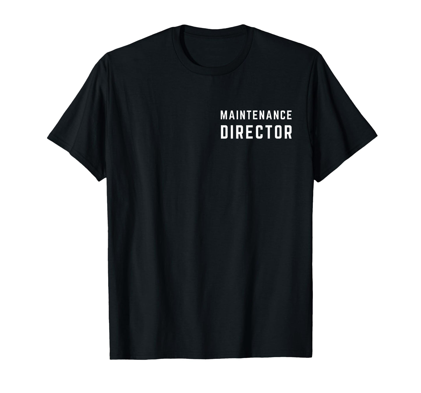 Maintenance Director Supervisor Funny Maintenance Technician T-Shirt