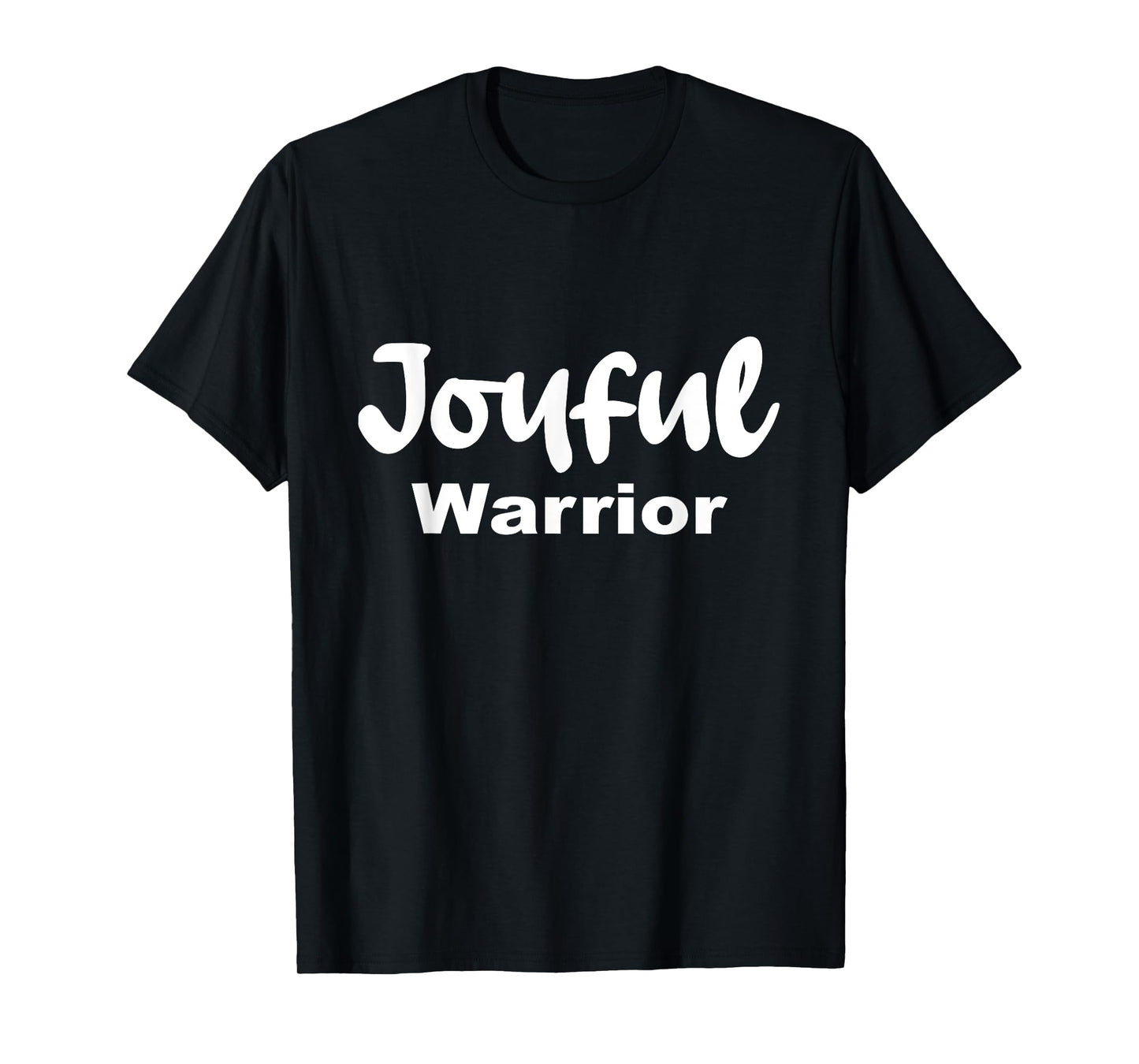 Joyful Warrior T-Shirt