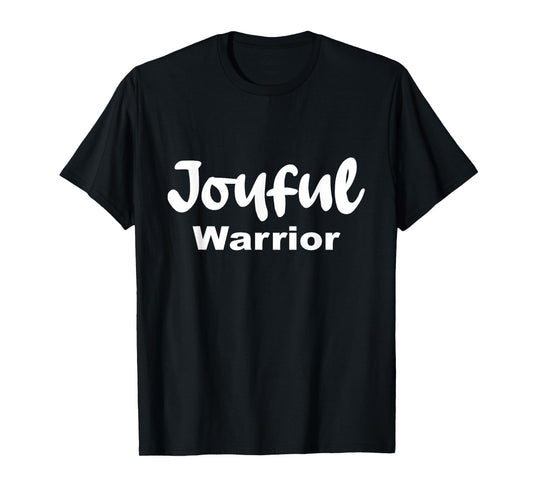 Joyful Warrior T-Shirt