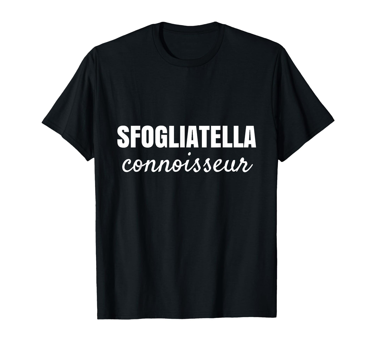SFOGLIATELLA CONNOISSEUR ITALIAN DESSERT LOVERS T-Shirt