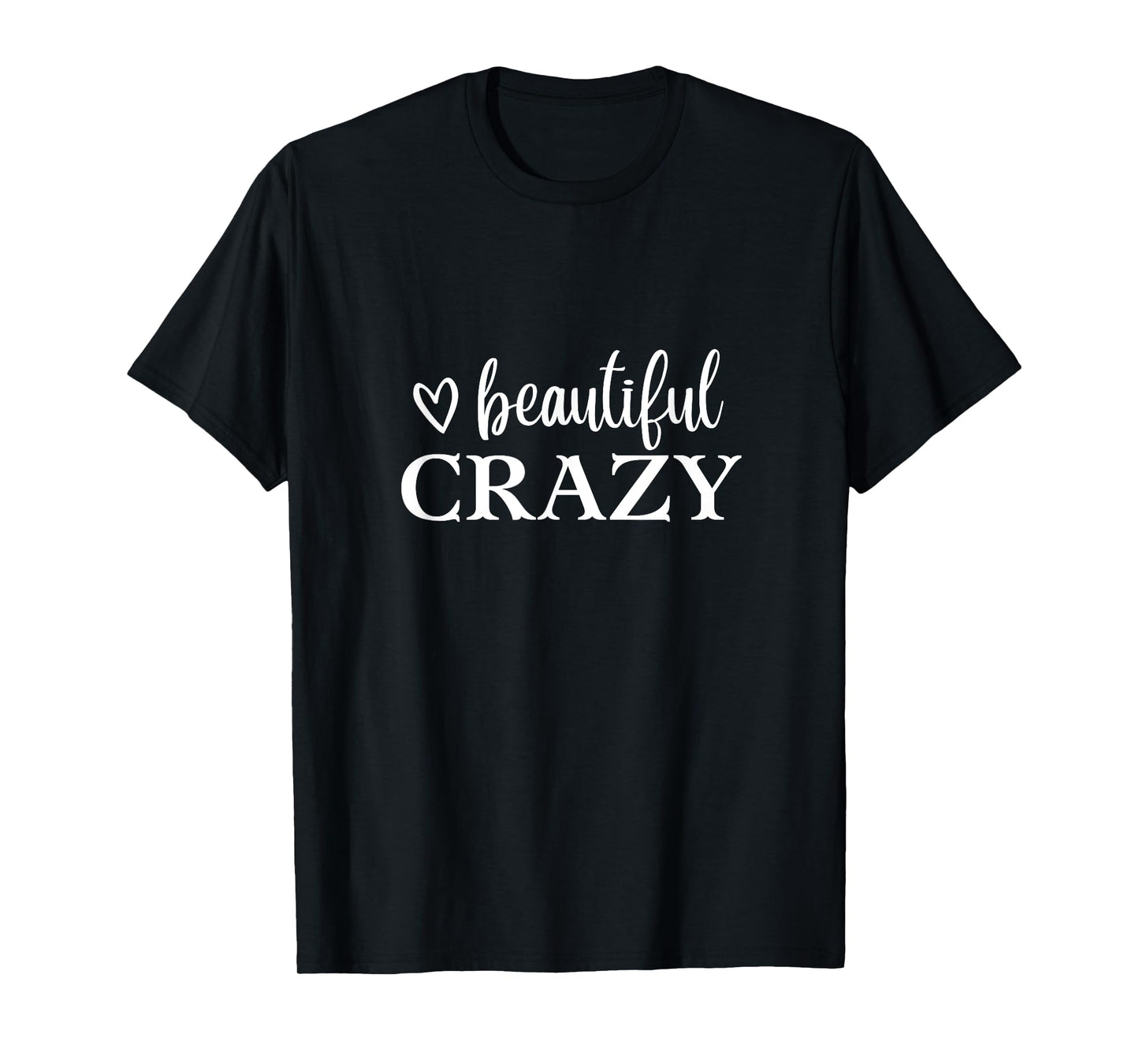 Beautiful Crazy Cute Funny T-Shirt