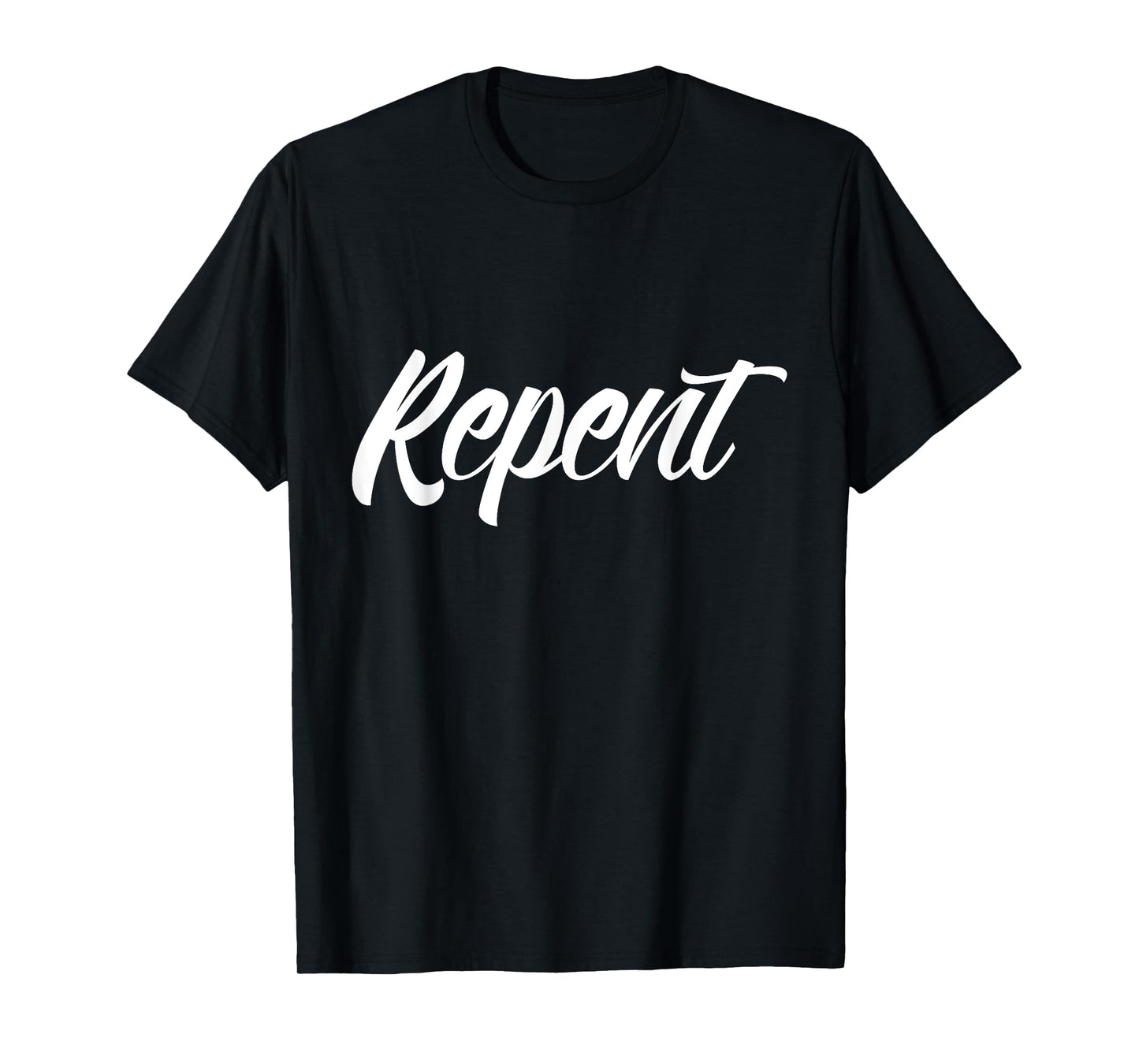 Repent ~ Script font T-Shirt