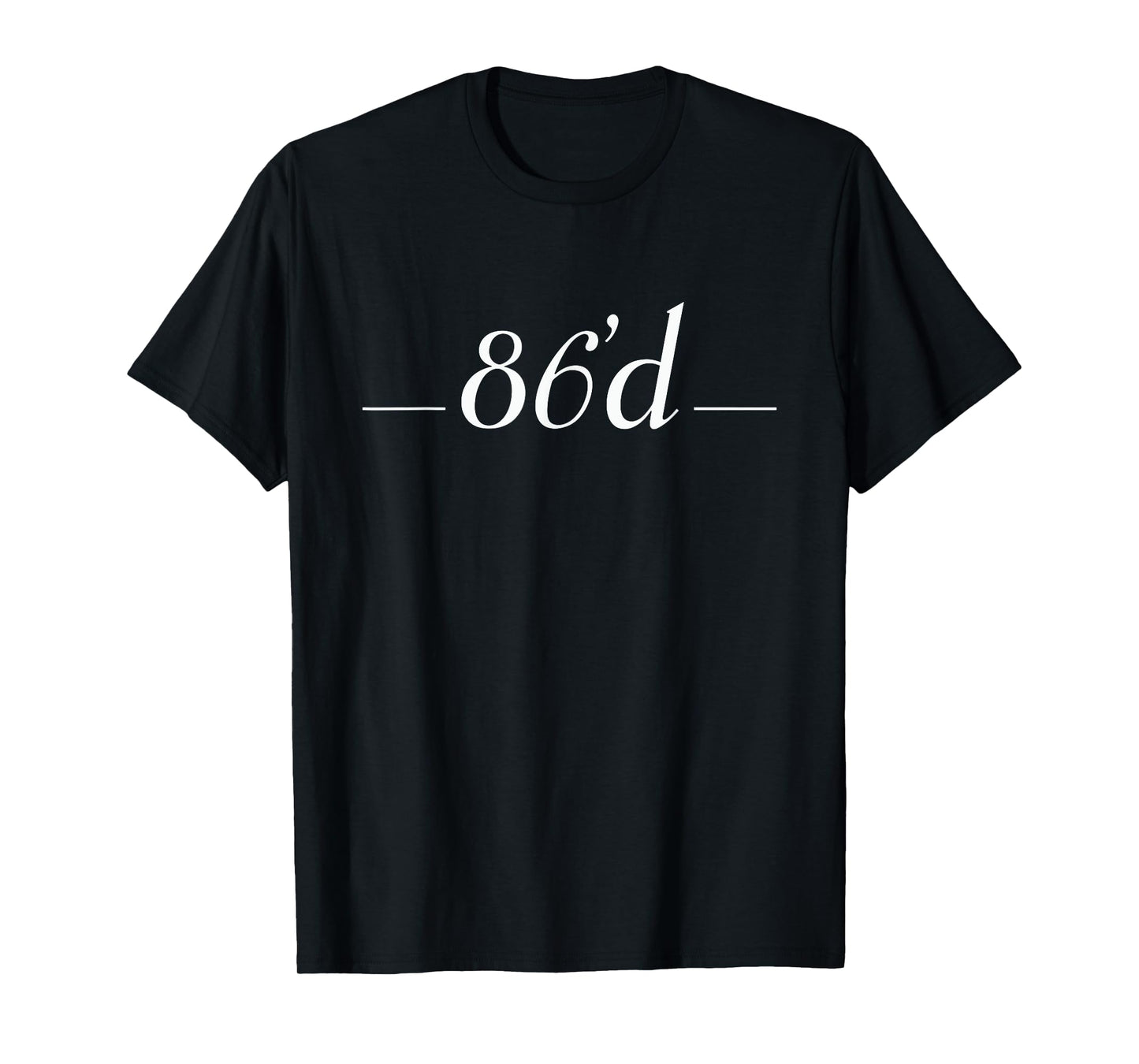 86 86'd Funny Chef Line Cooking Cook Culinary Kitchen T-Shirt