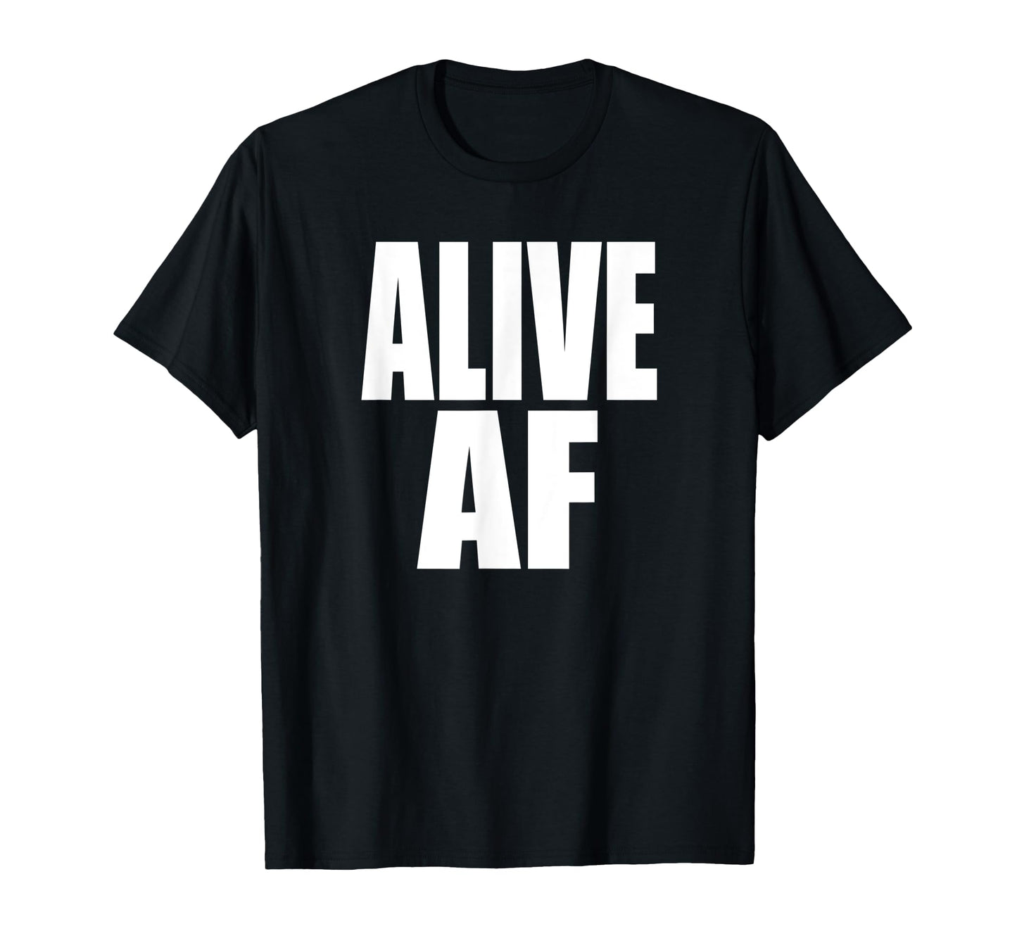 ALIVE AF Fun Motivational Health and Survivor Inspiration T-Shirt