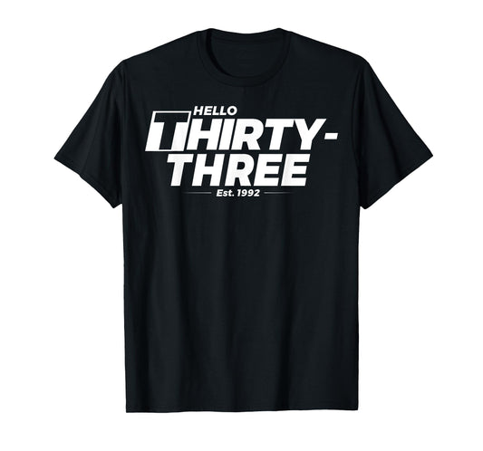 Turning 33rd Birthday - Hello Thirty-Three - est. 1992 T-Shirt
