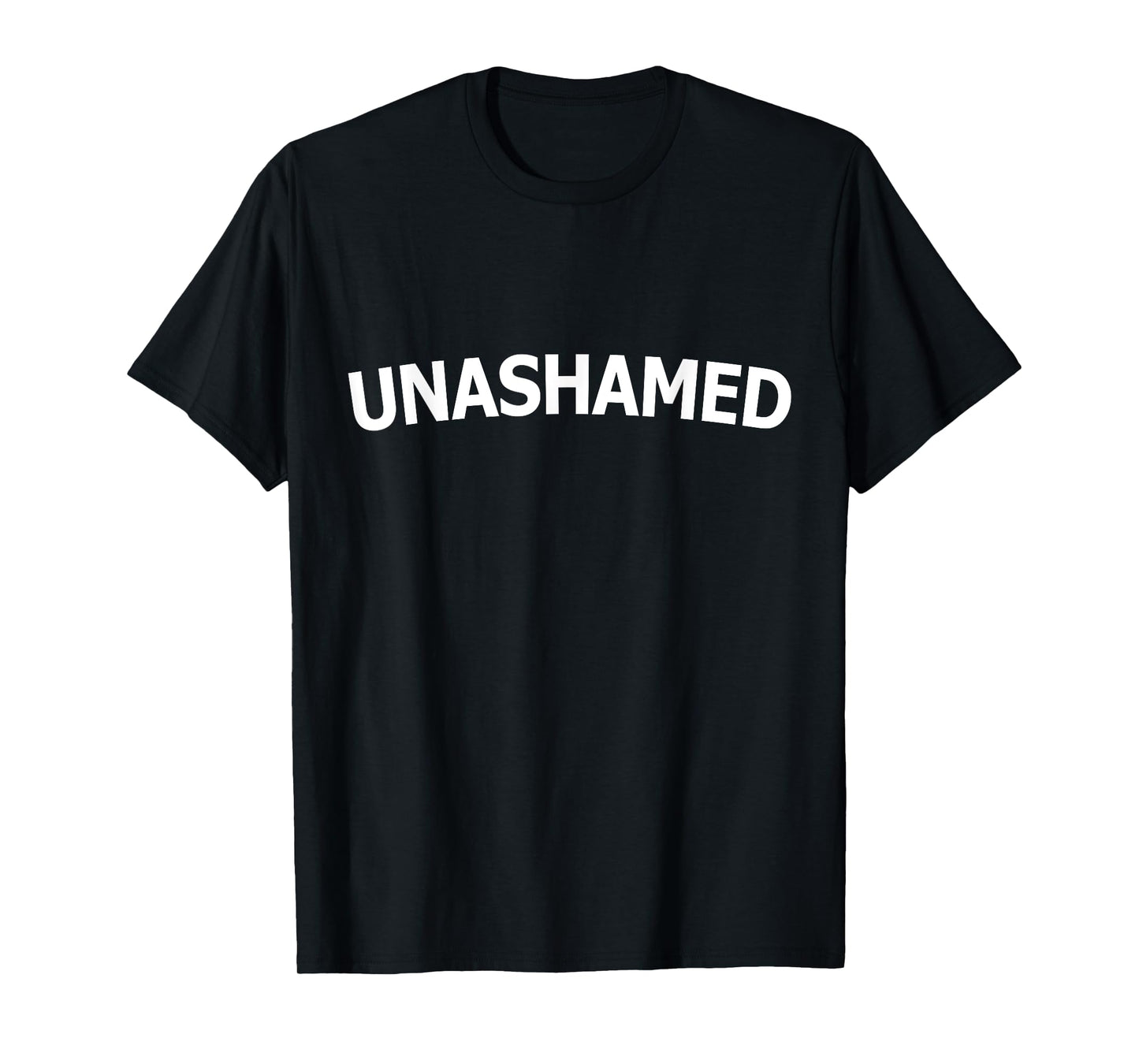 Unashamed, No Guilt, No Doubt, No Shame T-Shirt