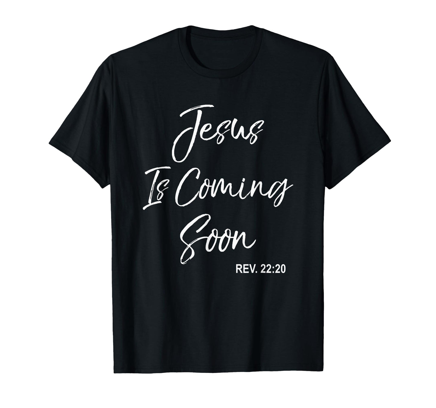 Jesus Is Coming Soon Christian T-Shirt Revelations 22:20 T-Shirt