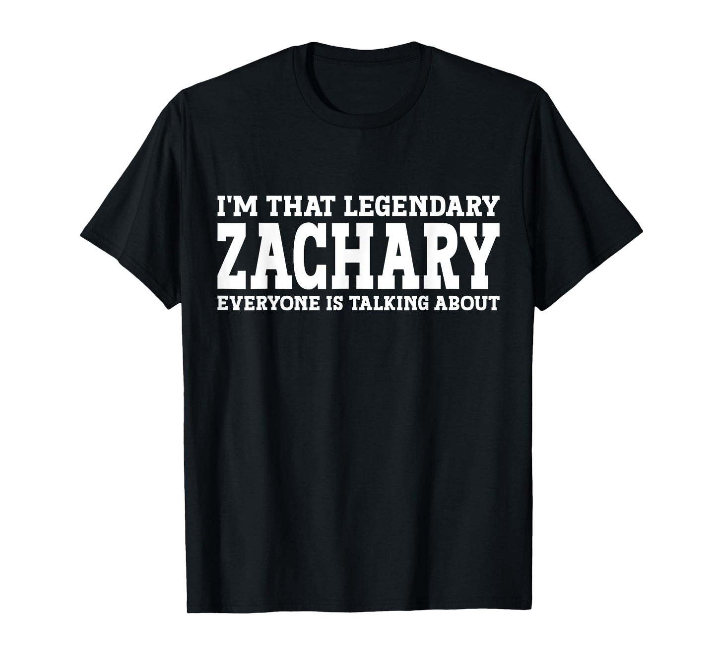 Zachary Personal Name Funny Zachary T-Shirt