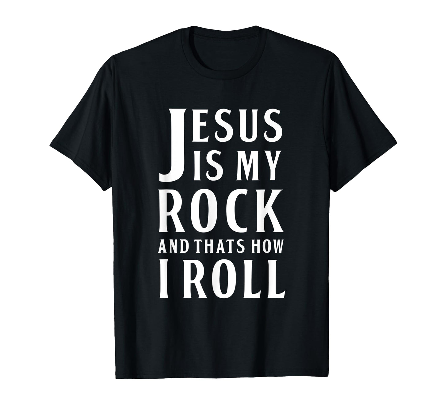 Jesus Is My Rock and Thats How I Roll T Shirt