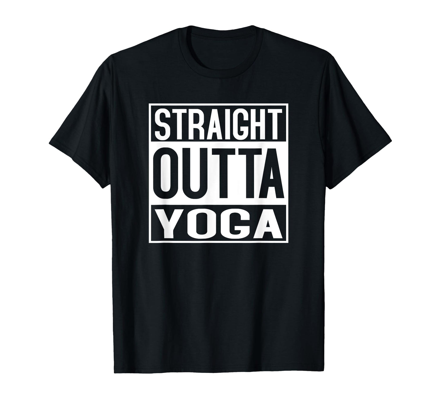 Straight Outta Yoga TShirt Shirt Funny Yogi Ashtanga Hot T-Shirt