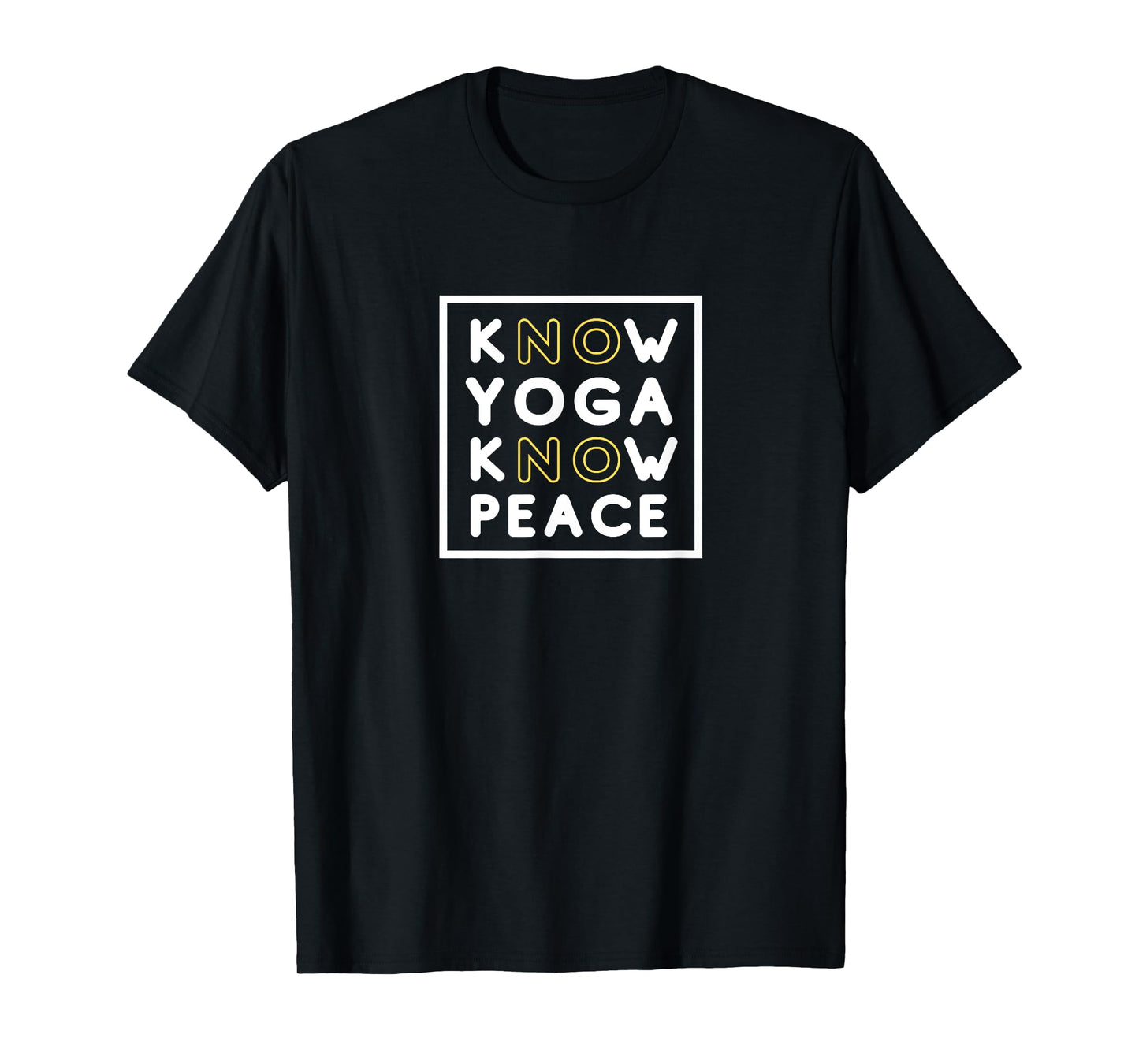 Know YOGA Know Peace No Yoga No Peace | Yoga Lovers T-Shirt