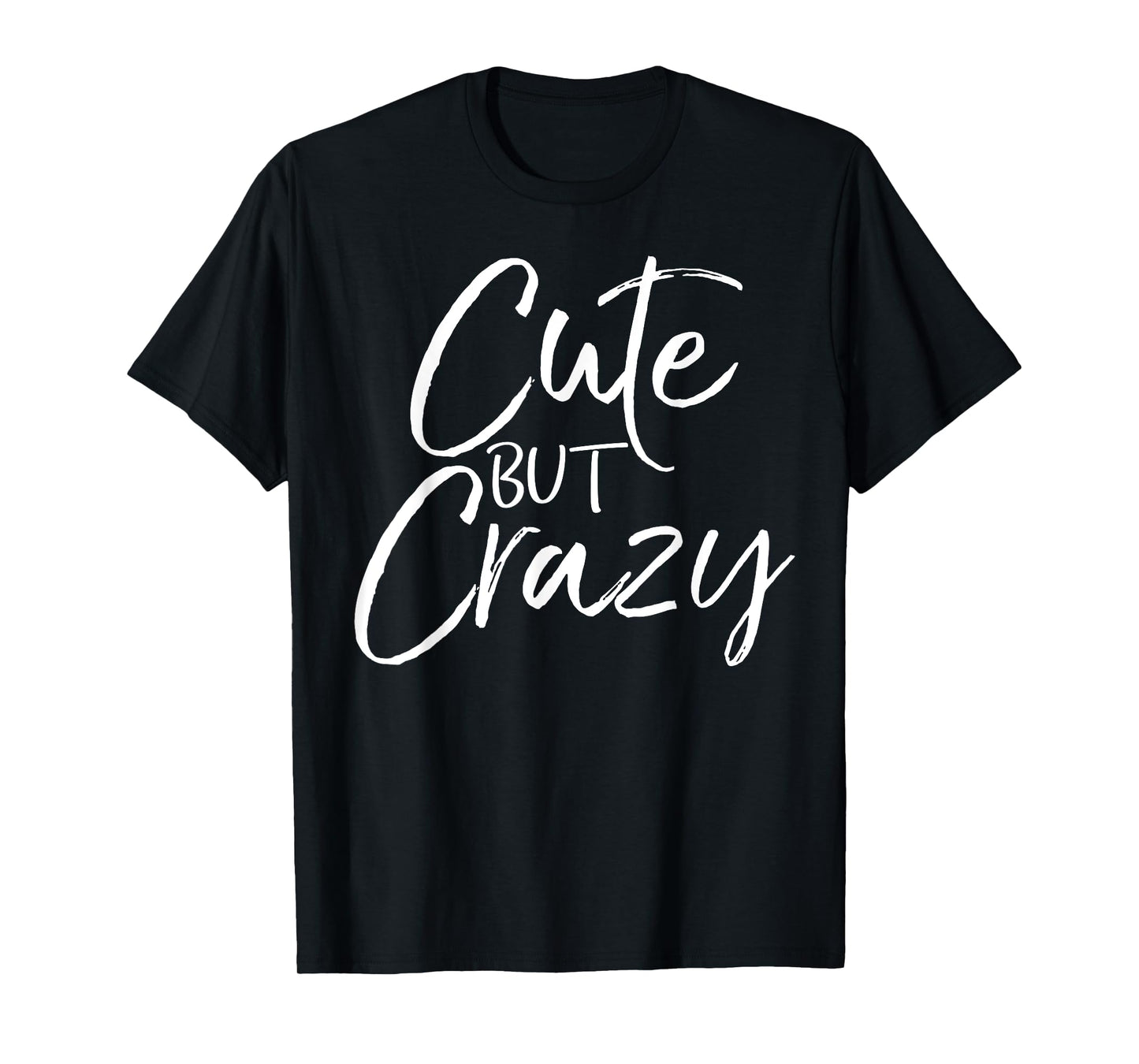 Cute But Crazy Shirt Fun Funny Vintage Girl's Tee T-Shirt