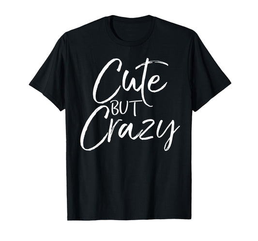 Cute But Crazy Shirt Fun Funny Vintage Girl's Tee T-Shirt