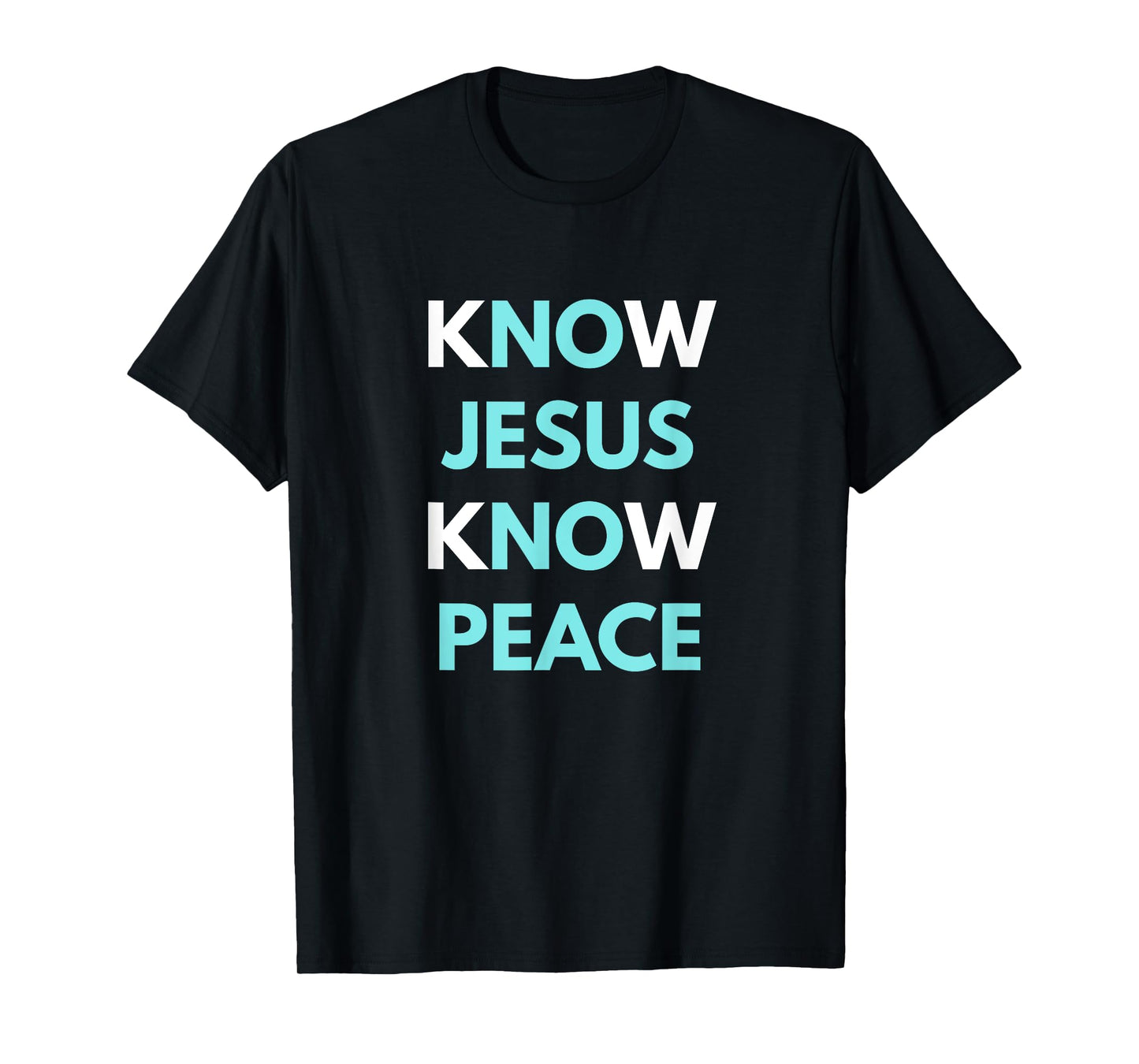 Know Jesus Know Peace t-shirt T-Shirt