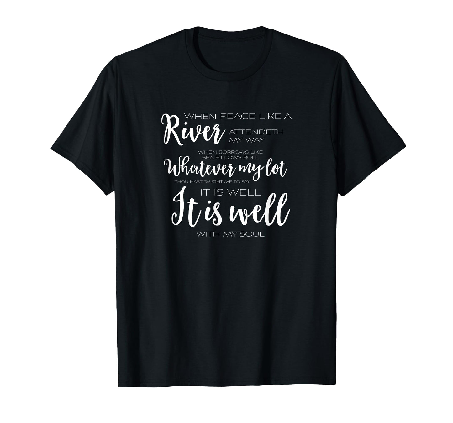 It Is Well With My Soul Christian T Shirt TEE T-Shirt