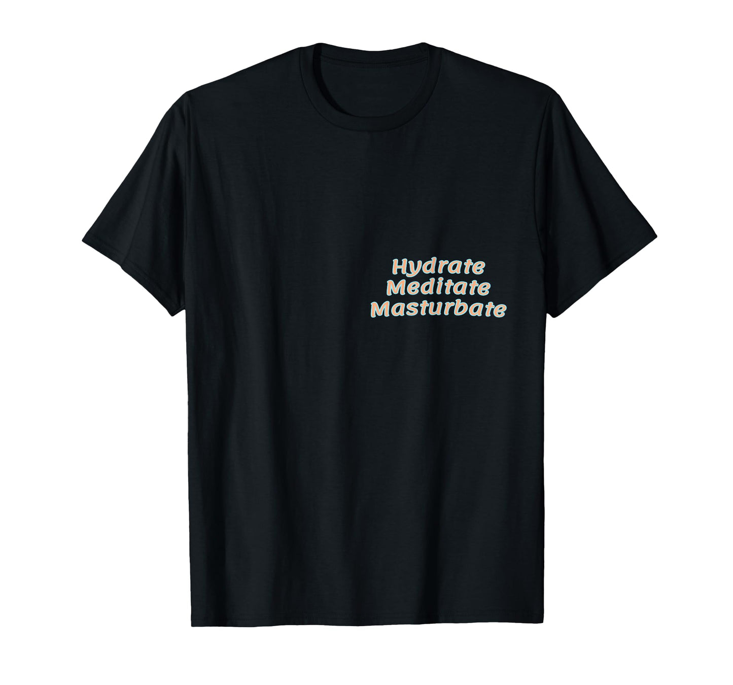 HMM: Hydrate Mediate Masturbate T-Shirt
