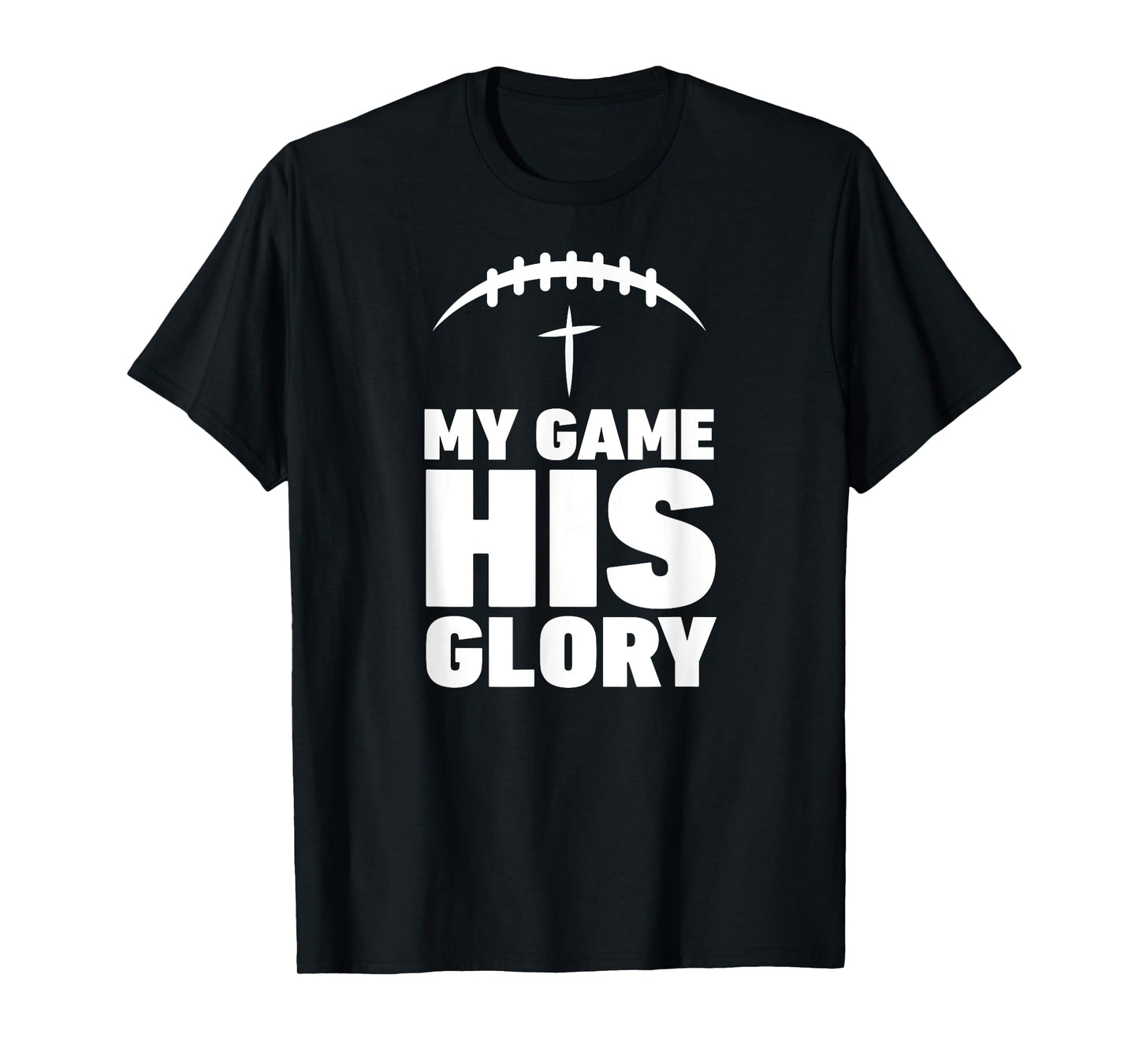 My Game his Glory Football Christian Jesus Shirt Winner Men T-Shirt
