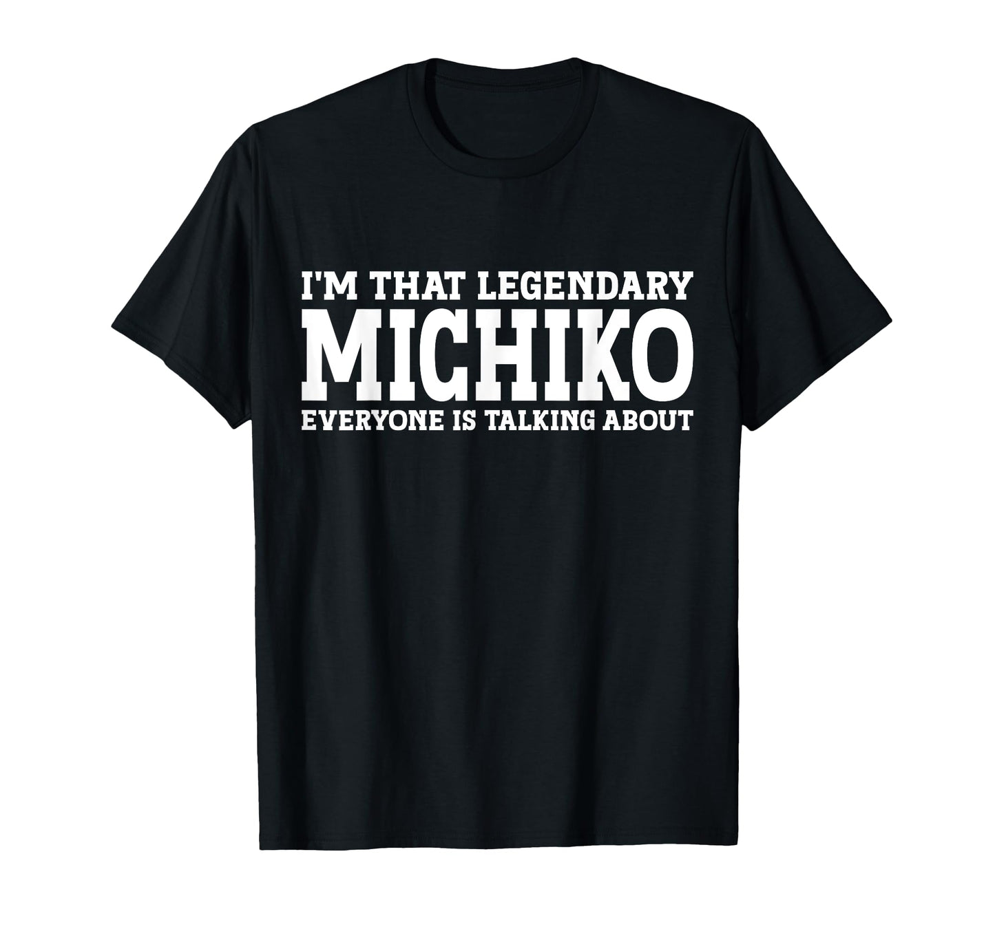 Michiko Personal Name Women Funny Girl Name Michiko T-Shirt