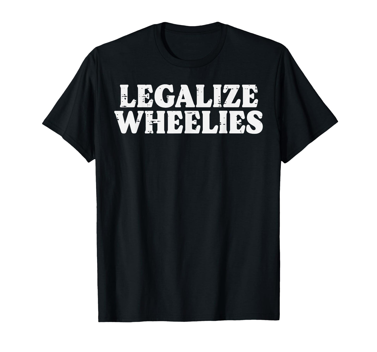 Legalize Wheelies Biker Motorcycle Motorbike Men Women Kids T-Shirt