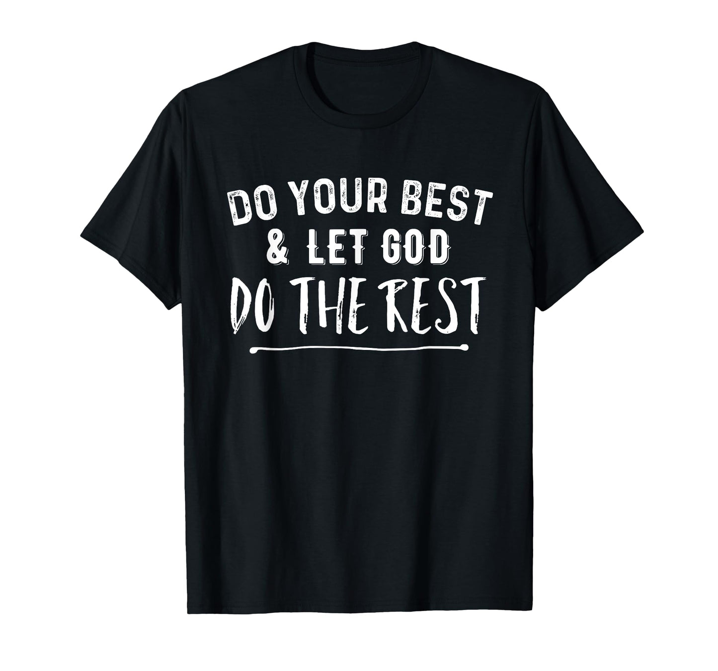 Do Your Best & Let God Do the Rest Christian T-Shirt