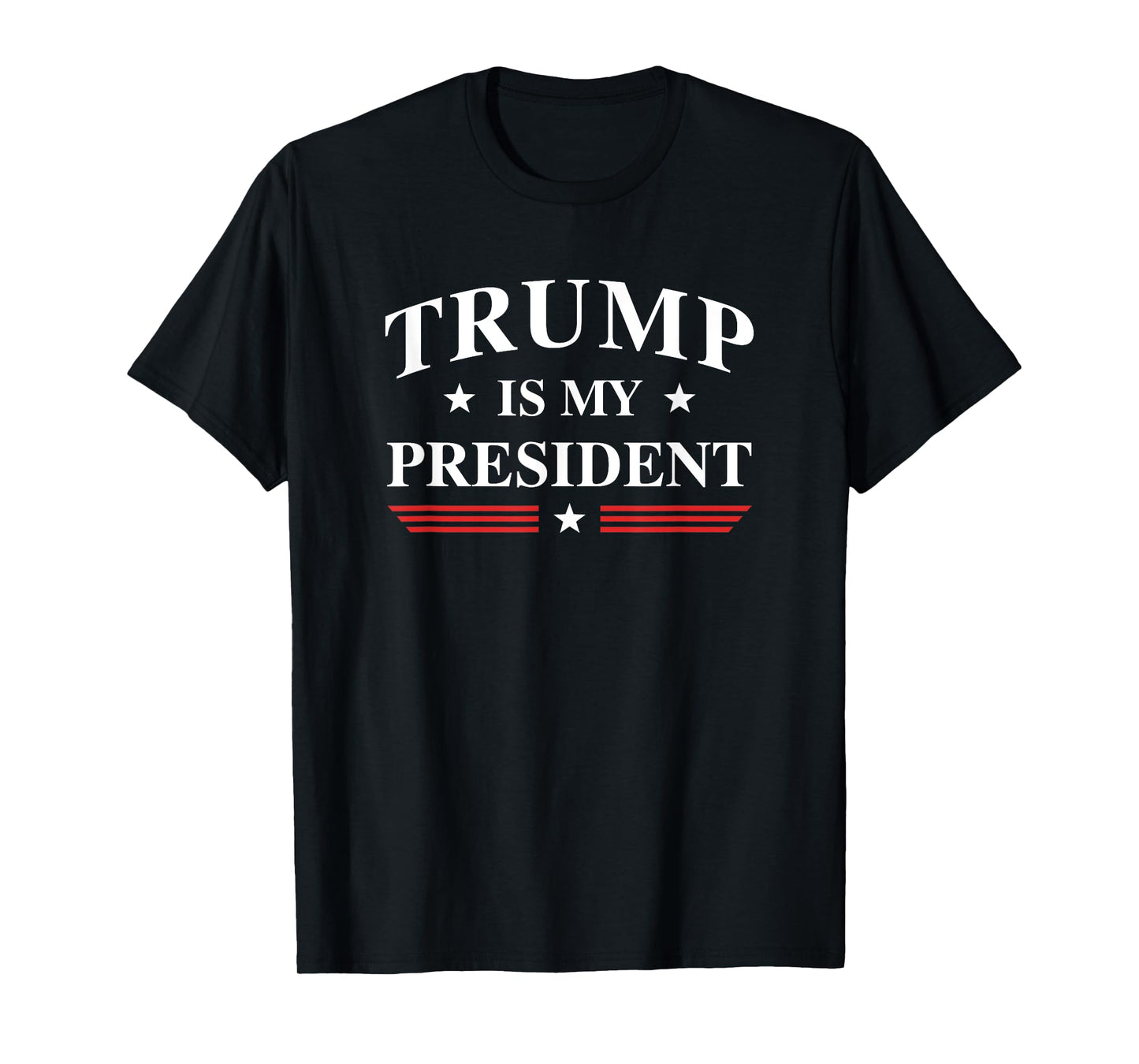 Trump Is My President T-Shirt T-Shirt