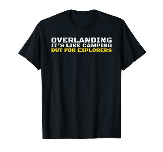 Overlanding Gear Accessories, Overlanding Gear for Truck SUV T-Shirt