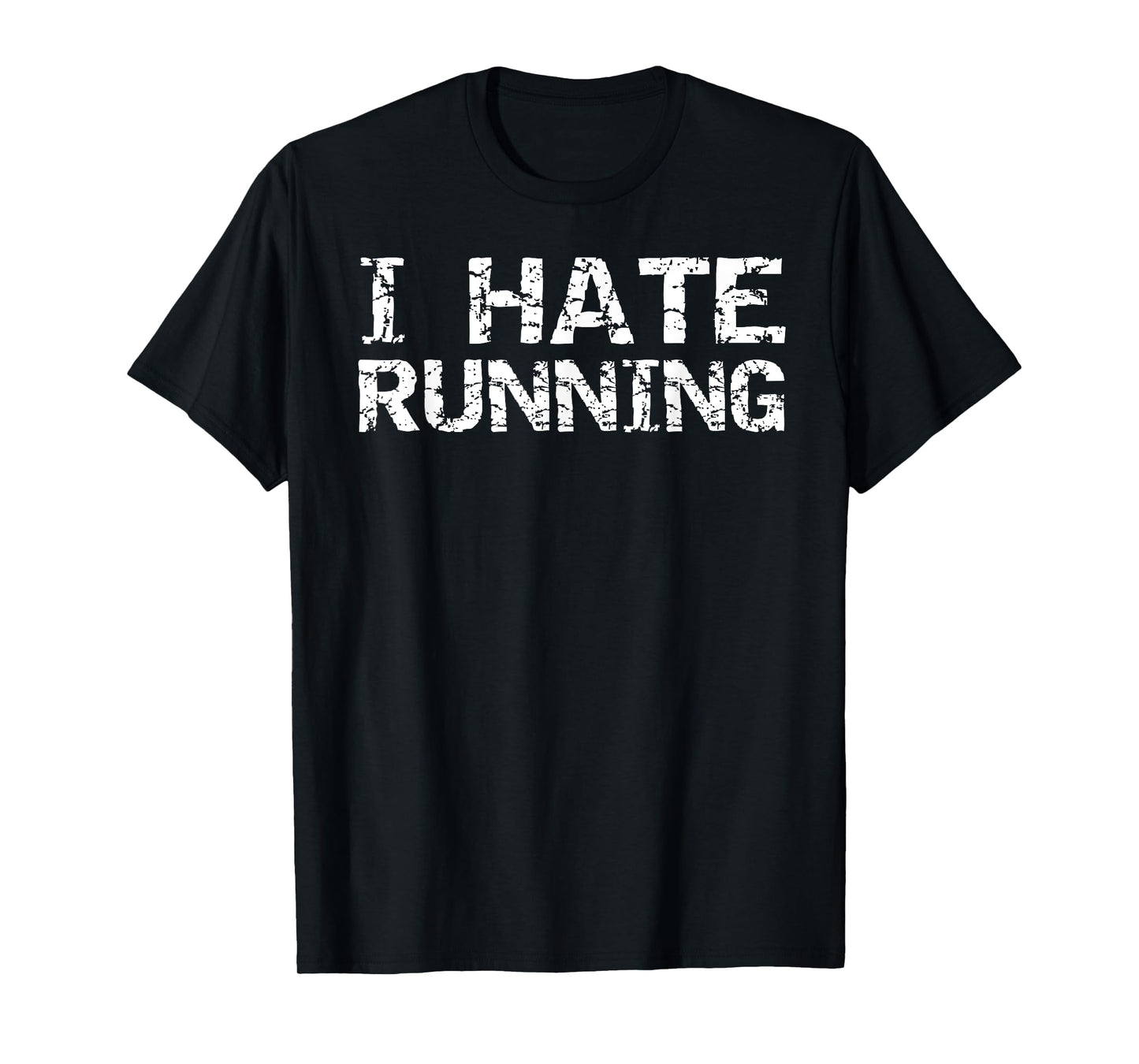 I Hate Running Shirt for Men Funny Runner Gift Run T-Shirt T-Shirt