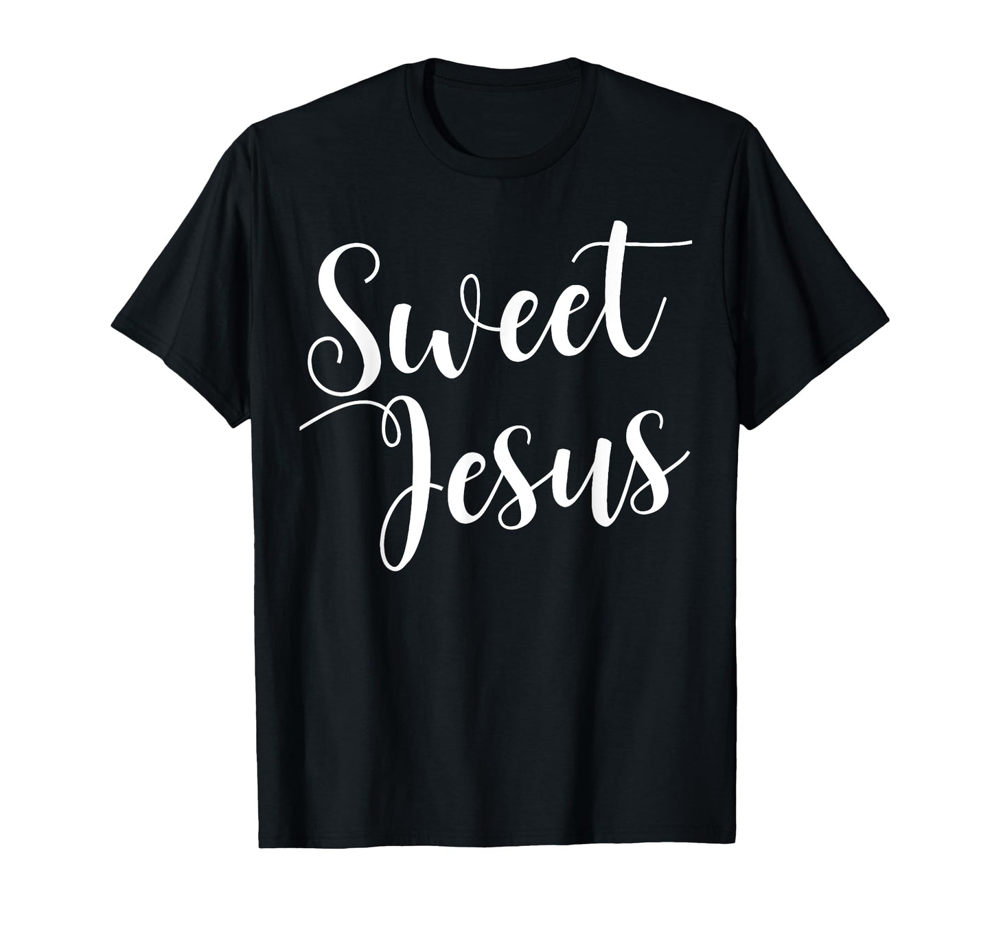 Sweet Jesus T-Shirt sweet jesus tee T-Shirt