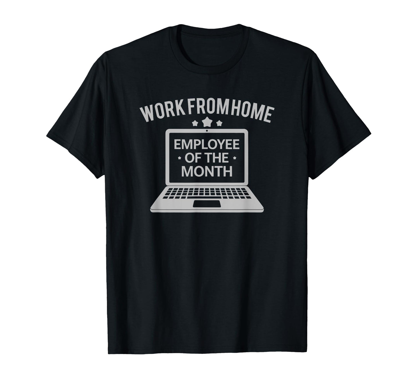 Work From Home Employee Of The Month Funny Cool WFH Worker T-Shirt