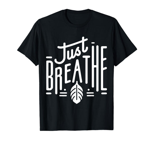 Just Breathe - Minimalist Mindfulness Print T-Shirt