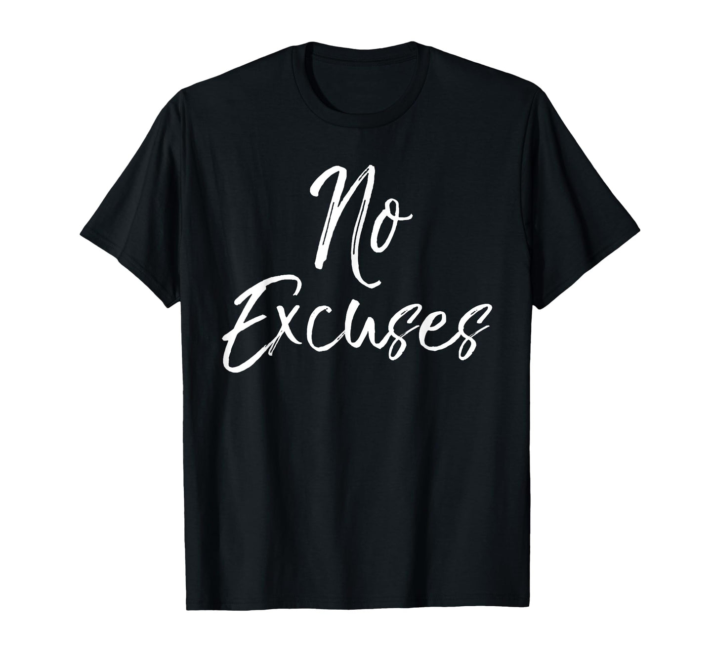 No Excuses Shirt Fun Cute Motivational Fitness Workout Tee T-Shirt