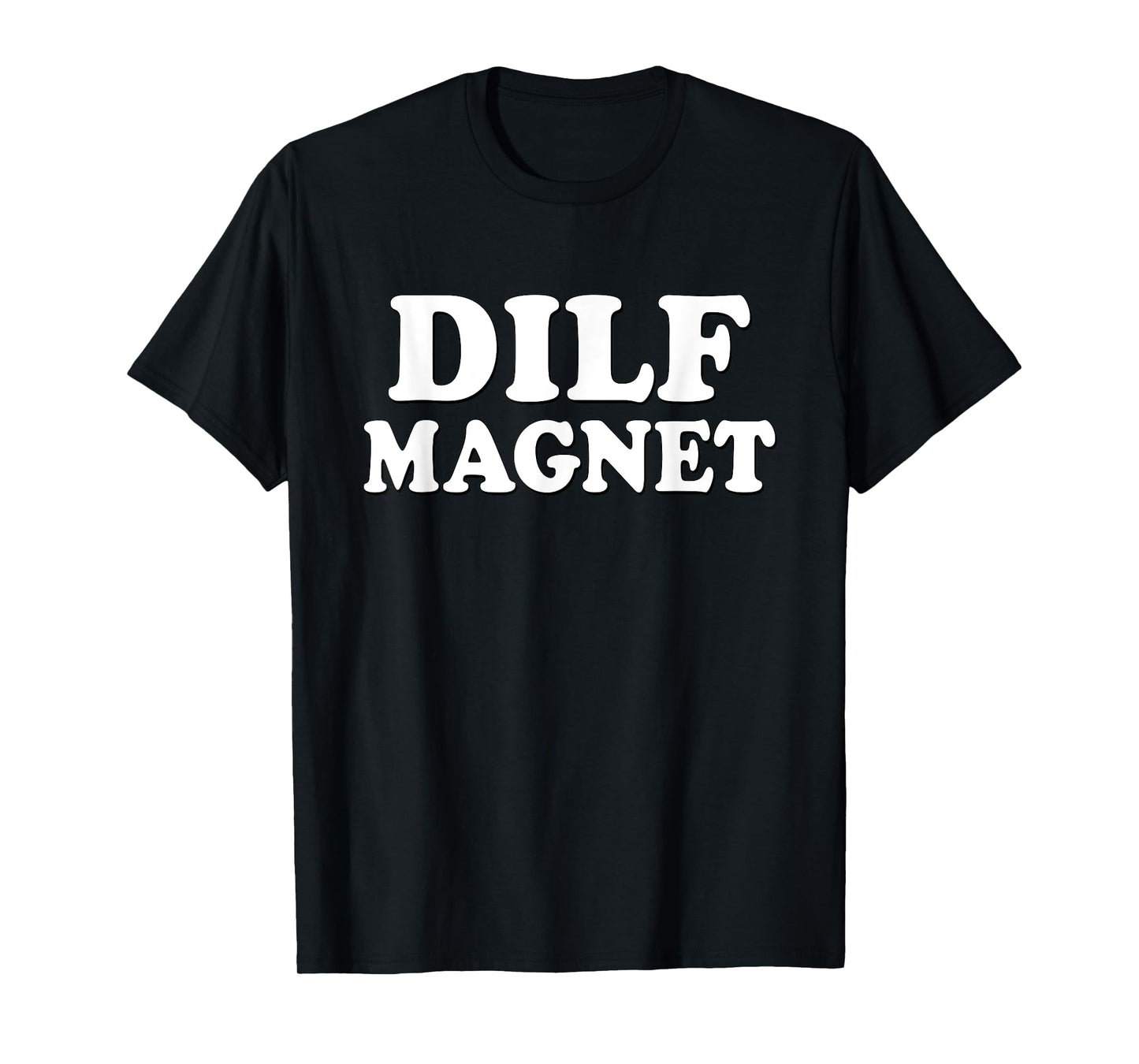 DILF MAGNET Funny Internet Memes Workout Gym I love Dilfs T-Shirt