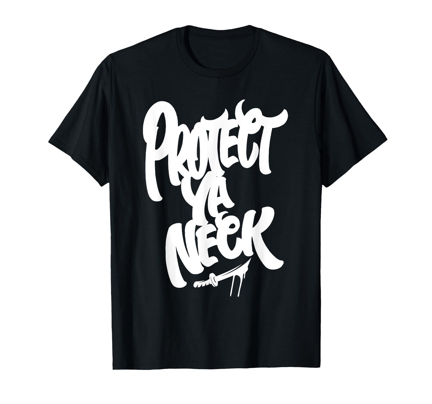 Protect Ya Neck Hip Hop Old School Rap Music Lover T-Shirt