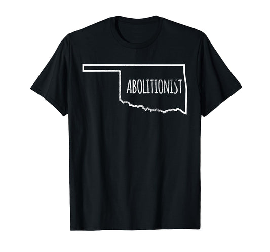 Abolitionist Tshirt Prolife Christian Abortion Oklahoma T-Shirt