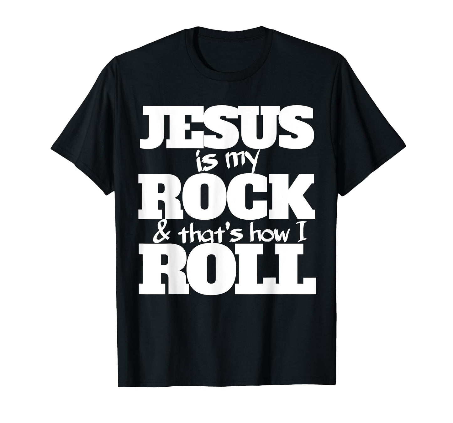 Jesus is my rock and that's how I roll shirt for Christians T-Shirt