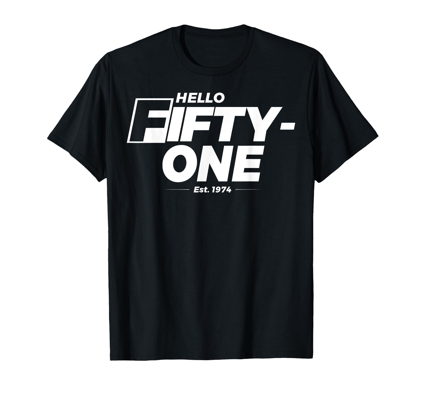 Turning 51st Birthday - Hello Fifty-One - est. 1974 T-Shirt