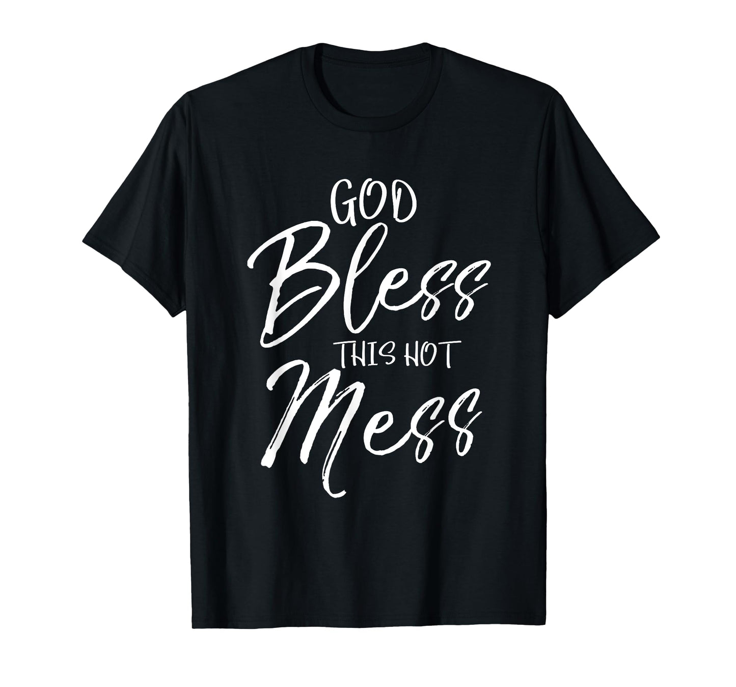 God Bless This Hot Mess Shirt Cute Funny Christian T-Shirt T-Shirt