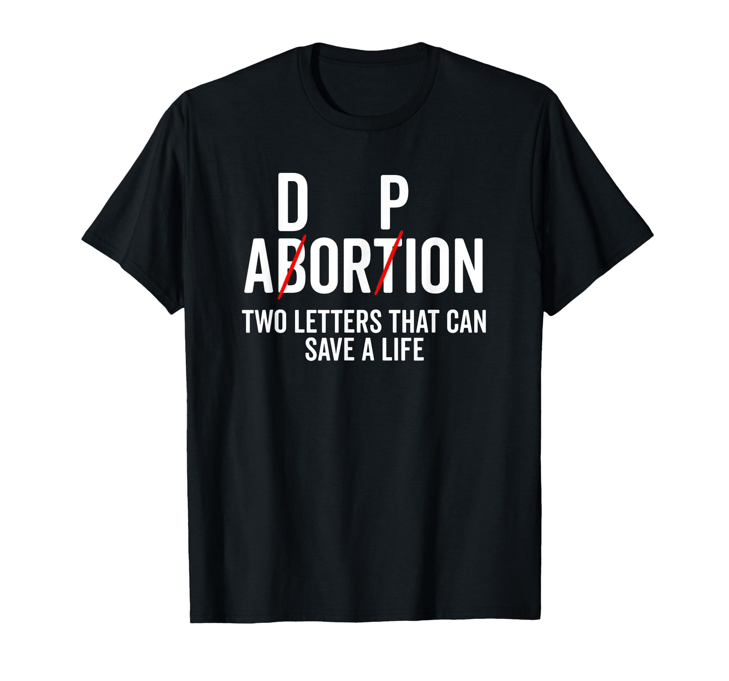 Adoption Not Abortion Two Letters Can Save A Life Shirt